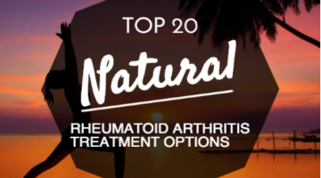 Top 20 Natural Rheumatoid Arthritis Treatment Options