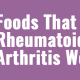foods that make rheumatoid arthritis worse